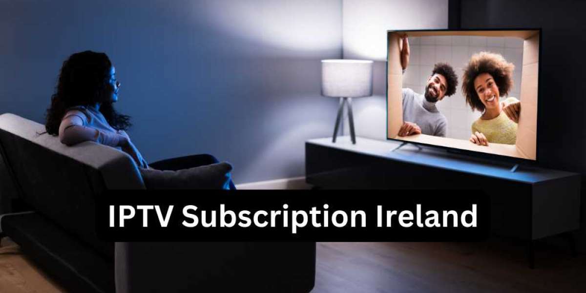 Enjoy High-Quality IPTV Subscription Services in Ireland