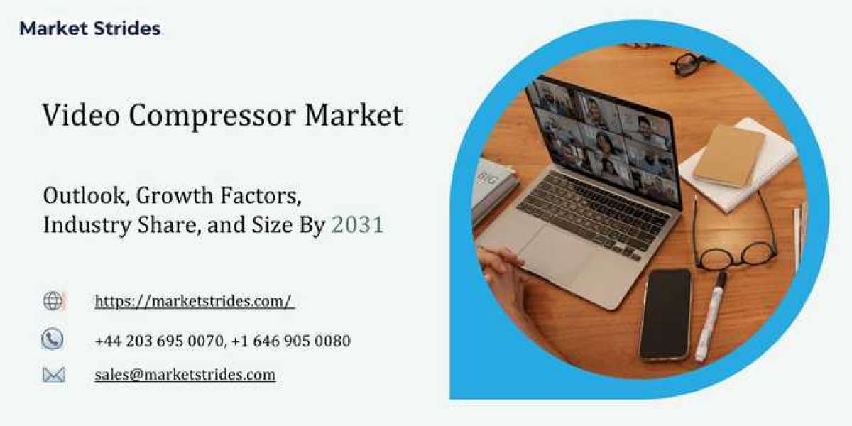 Video Compressor Global Market Overview, Size, Share, Trend and Forecast to 2031 | Market Strides