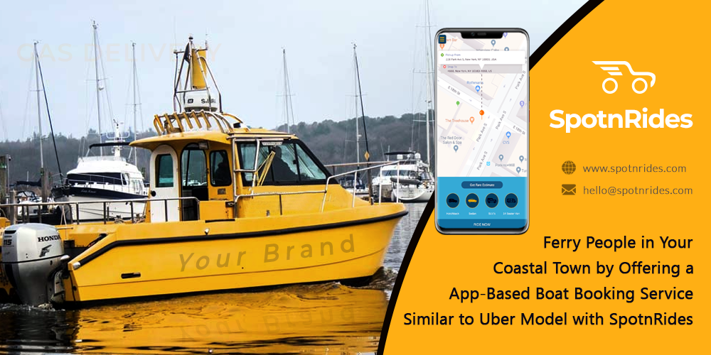 Ferry People in Your Coastal Town by Offering a App-Based Boat Booking Service Similar to Uber Model with SpotnRides