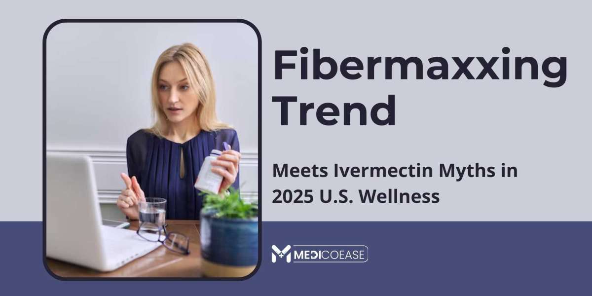 Fibermaxxing Trend Meets Ivermectin Myths in 2025 U.S. Wellness